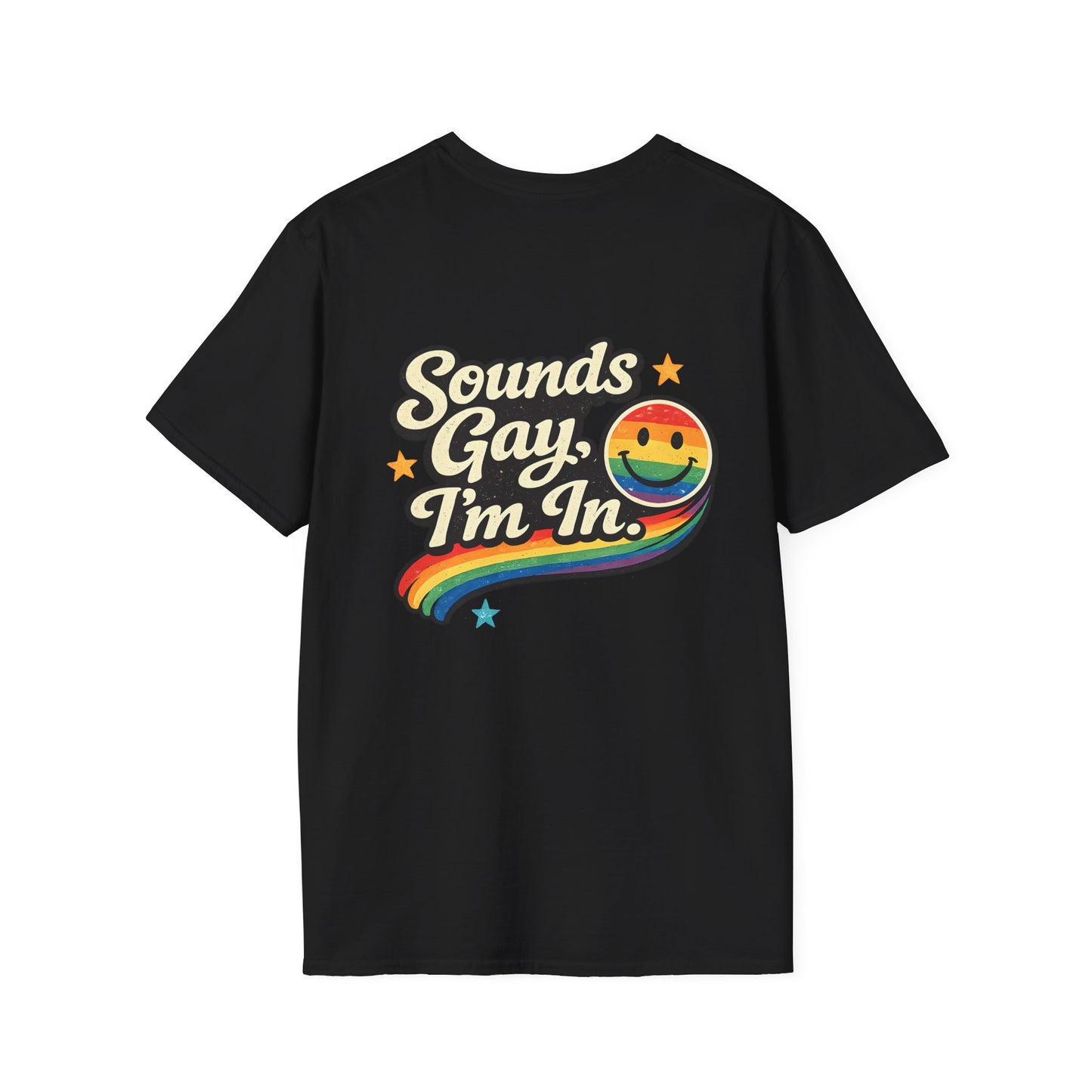 Sounds Gay, I'm In. Pride T-Shirt