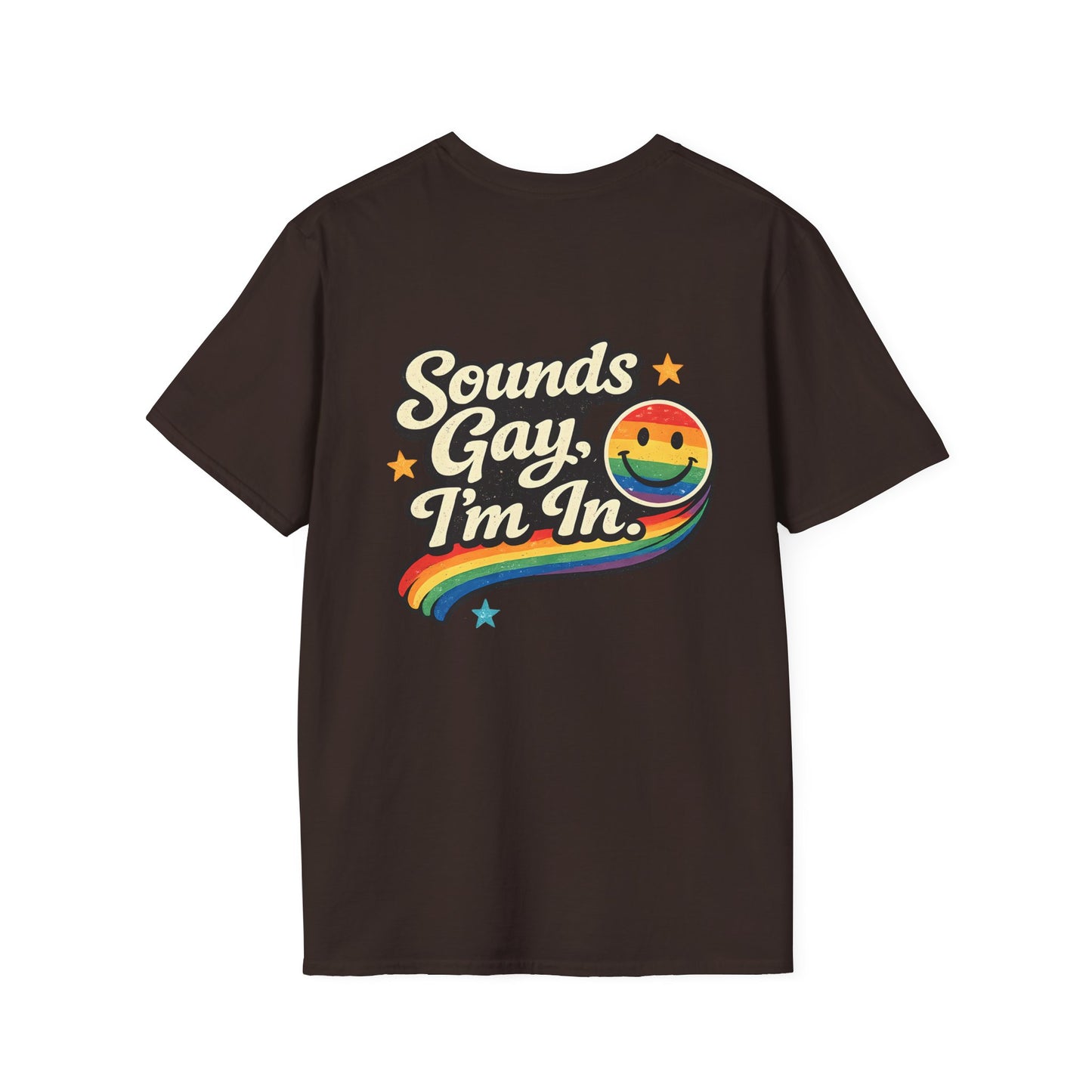 Sounds Gay, I'm In. Pride T-Shirt