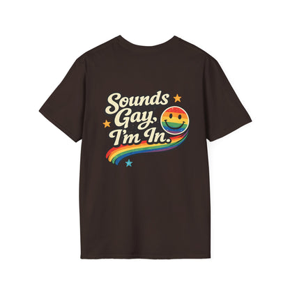 Sounds Gay, I'm In. Pride T-Shirt