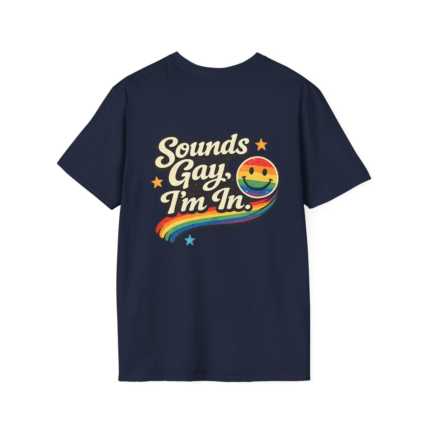 Sounds Gay, I'm In. Pride T-Shirt