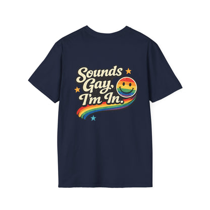 Sounds Gay, I'm In. Pride T-Shirt