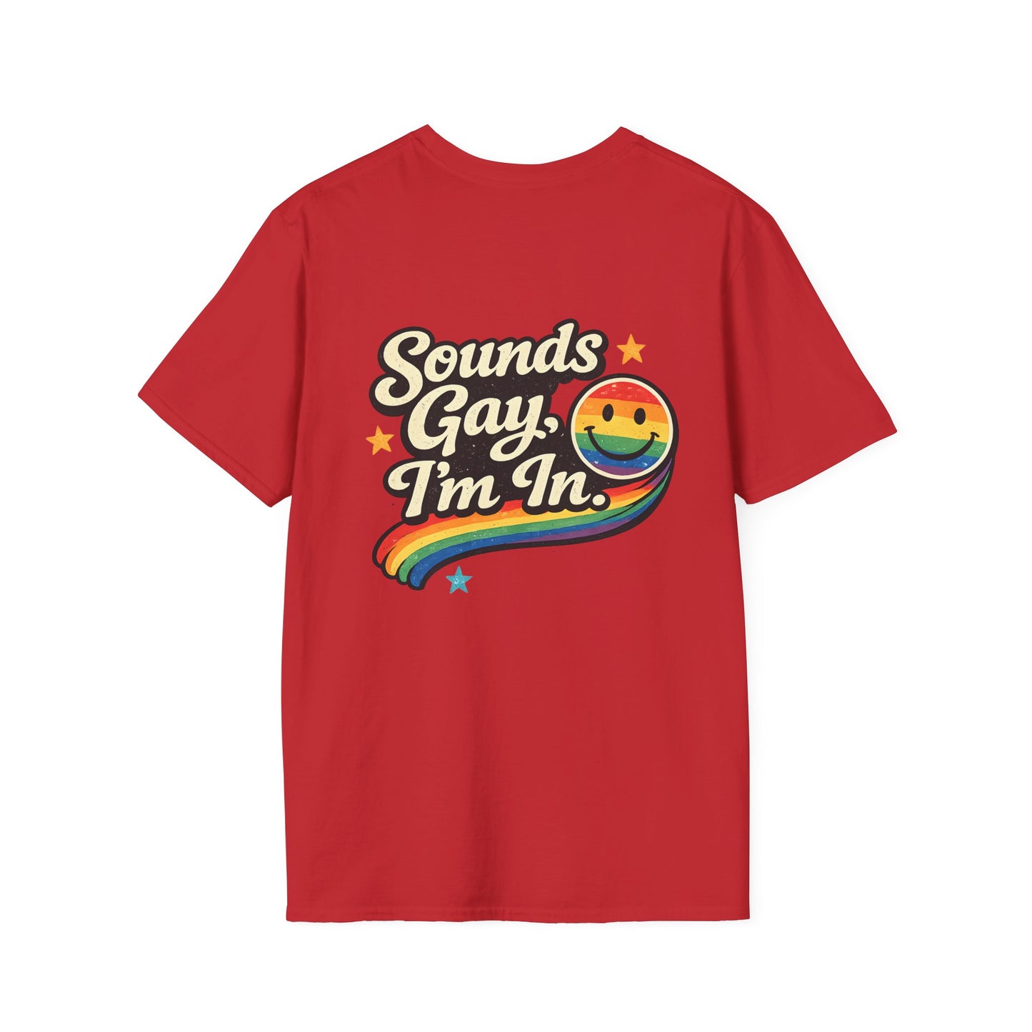 Sounds Gay, I'm In. Pride T-Shirt