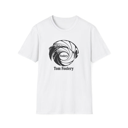 Foolery. Tom Foolery. T-Shirt