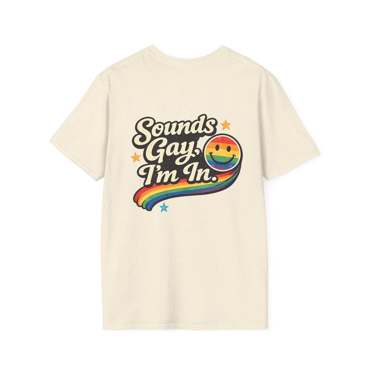 Sounds Gay, I'm In. Pride T-Shirt