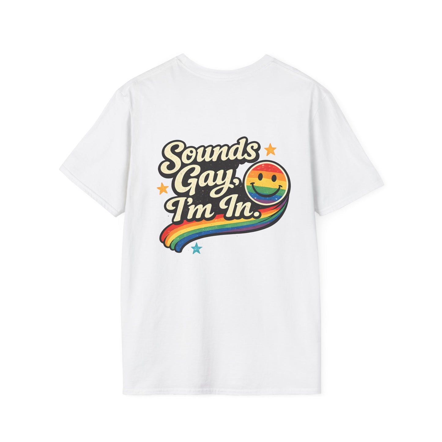 Sounds Gay, I'm In. Pride T-Shirt